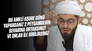 Bu ameli aşure günü yaparsanız 2 peygamberin sevabına ortasınız! ve onlar ile dirilirsiniz!