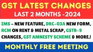 GST Latest Updates| How to use IMS| New DRC-03A| GSTR-1, 2B&3B Changes| RCM on Rent and Metal Scraps