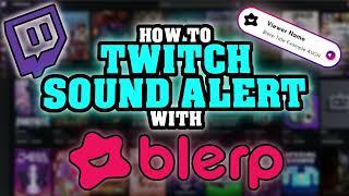 How to Setup Twitch Sound Alerts with Channel Points, Bits and WalkOn | Blerp Tutorial 2022