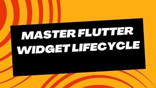 Flutter Widget Life cycle