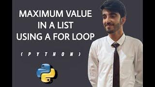 Find the Maximum Value in a List Using a For Loop - Python Tutorial