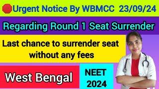  Urgent Notice : last chance for round 1 seat surrender without any fees / #wbmcc #neet2024 #neet