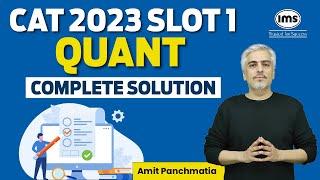 CAT 2023 Slot 1 Quant Solution | CAT 2023 Slot 1 Solved Paper | CAT 2023 Paper Solution | Amit Sir