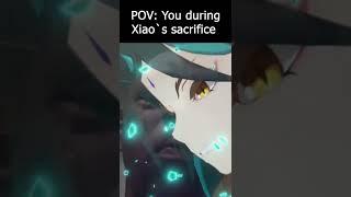 POV: You during Xiao`s sacrifice