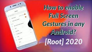 How to enable Full Screen Gestures in any Android...? [Root] 2020