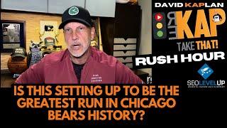 REKAP Rush Hour : Is this setting up to be the greatest run in Chicago Bears history?