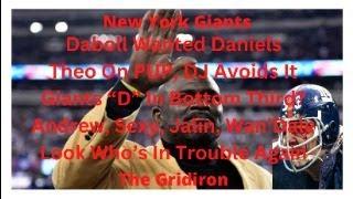 The Gridiron New York Giants Daboll Wanted Daniels. Theo On PUP, DJ Avoids It Giants D Bottom Third