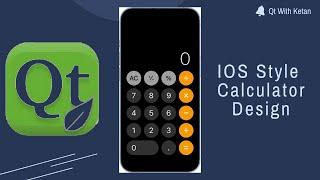 Qt C++ GUI Application Tutorial | IOS Style Calculator Design
