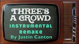 Three's A Crowd 1984 Theme Instrumental Cover
