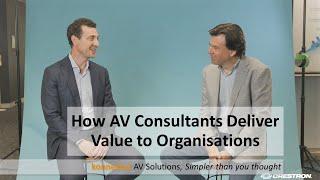 How AV Consultants Deliver Value to Organisations