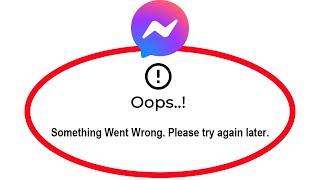 How To Fix Messenger Apps Oops Something Went Wrong Please Try Again Later Error