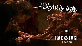 PLAYING GOD || The Backstage Teaser