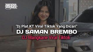 DJ PLAT KT VIRAL TIKTOK YANG DICARI || DJ SAMAN BREMBO