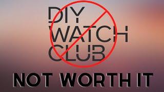 DIY WATCH CLUB IS A RIP OFF | NOT WORTH IT