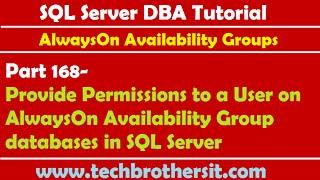 SQL Server DBA Tutorial 168-Provide Permissions to a User on AlwaysOn Availability Group databases