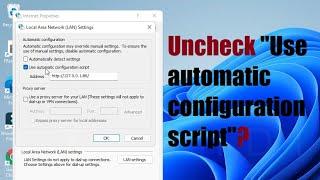 Use Automatic Configuration Script Keeps Getting Checked  - FIXED