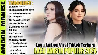 LAGU AMBON POPULER 2024 // LAGU AMBON VIRAL TIKTOK 2024 -- LAGU AMBON TERBARU 2024