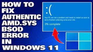 How To Fix AuthenticAMD.sys BSOD (Blue Screen Error) in Windows 11/10 [Solution]