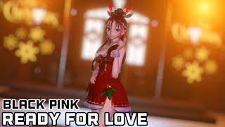 【MMD + Model DL 】   ⸢BlackPink⸥ 【⭒Ready For Love⭒】 ⸢CUL⸥