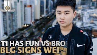 #T1 Has Some FUN vs #BRO | #BLG Signs Wei