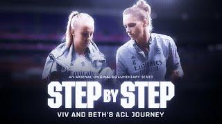 Step by Step | Vivianne Miedema and Beth Mead's ACL Journey | An Arsenal Original Documentary Series