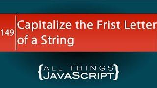 JavaScript Problem: Capitalize the First Letter of Multiple Strings