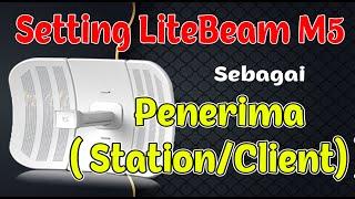 Cara Setting Lite Beam M5 sebagai station/client(penerima)