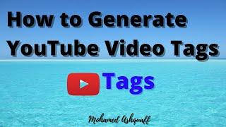 How To Generate Tags to your YouTube Video,