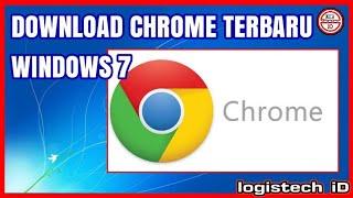 CARA MUDAH DOWNLOAD GOOGLE CHROME DI WINDOWS 7 TERBARU