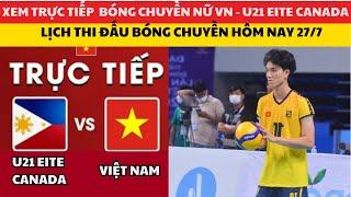  Trực Tiếp Bóng Chuyền Nữ Việt Nam vs U21 Eite Canada | Tranh Hạng 5 Đến 6 Future Stars 2024