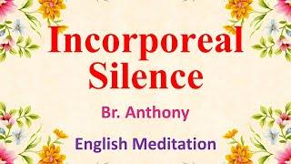 Most Powerful English Meditation | Incorporeal Silence |  Br. Anthony Strano | Brahma Kumaris