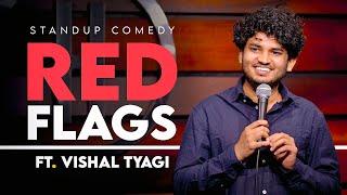 Red Flags | Stand Up Comedy ft. Vishal Tyagi