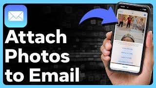 How To Attach Photos To Email On iPhone