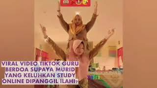 VIRAL VIDEO TIKTOK GURU DOAKAN MURID YANG KELUHKAN BELAJAR ONLINE DIPANGGIL MENGHADAP SANG ILAHI?