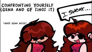 Confronting Yourself but Gena and GF sings it