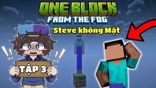 MINECRAFT ONE BLOCK FROM THE FOG NÂNG CẤP | TẬP 3 | STEVE KHÔNG CÓ KHUÔN MẶT TRÊN HÒN ĐẢO 1 BLOCK..