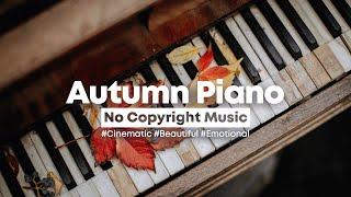 [Background Music] I wrote this song for you - Cinematic Beautiful Piano  | No Copyright Music