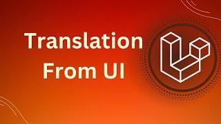 Laravel Translation to any Language easy from UI