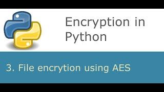 Encrypt/decrypt any file you want in Python using AES