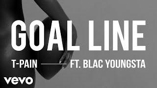 T-Pain - Goal Line (Audio) ft. Blac Youngsta