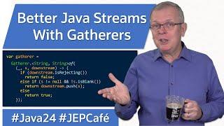 Better Java Streams with Gatherers - JEP Cafe #23