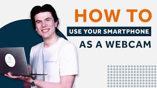 How To Use Your Smartphone As A Webcam | WebinarGeek