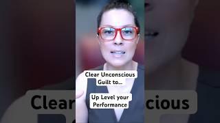 Clear unconscious guilt to up level your performance | #highperformancemindset #athlete ￼