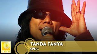 XPDC - Tanda Tanya (Official Music Video)