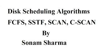 Disk Scheduling Algorithms Part 1      FCFS, SSTF, SCAN, C-SCAN