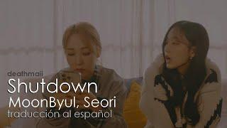 「Shutdown」 -  MoonByul (MAMAMOO), Seori  - Traducción al Español (LYRICS + ROM)