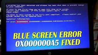 Blue Screen Error 0X000000A5 FIXED