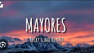 Becky G, Bad Bunny - Mayores (Letra/Lyrics)