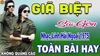 Giã Biệt Sài Gòn - 342 Bài Rumba Nhạc Lính Hải Ngoại Bất Hủ Vượt Thời Gian KHÔNG QUẢNG CÁO