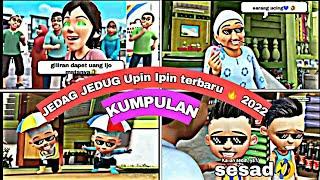 KUMPULAN JEDAG JEDUG UPIN IPIN TERBARU 2022  ll VIRAL TIKTOK ️ YANG KALIAN CARI CARI 